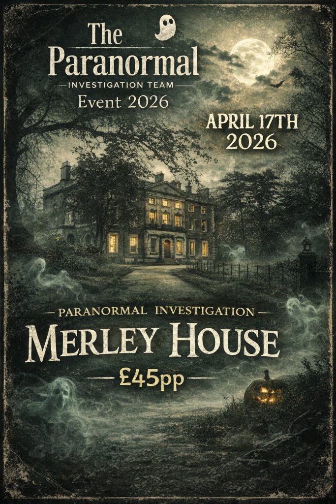 A vintage-style, eerie poster for a paranormal investigation event at Merley House on April 17th, 2026. The image features a large, glowing mansion at night surrounded by mist, ghostly figures, a full moon, and a carved pumpkin, with the price listed as £45pp