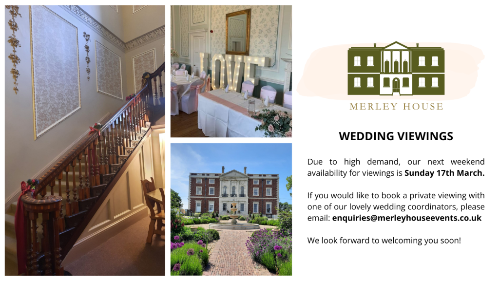 Graphic with a collage feautring images of Merley House. Text reads Due to high demand, our next weekend availability for viewings is Sunday 17th March!! 💖 
🌟 If you would like to book a private viewing with one of our lovely wedding coordinators, please email
enquiries@merleyhouseevents.co.uk We look forward to welcoming you soon!